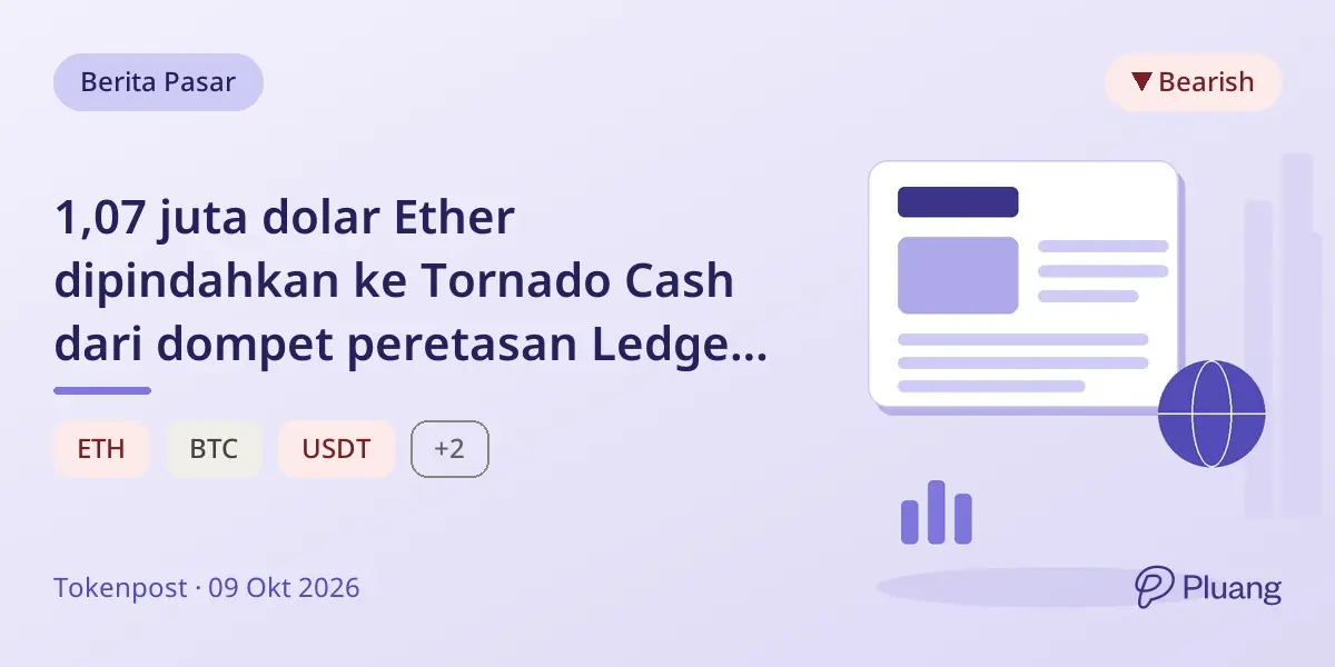 1,07 juta dolar Ether dipindahkan ke Tornado Cash dari dompet peretasan Ledger senilai 90 juta dolar