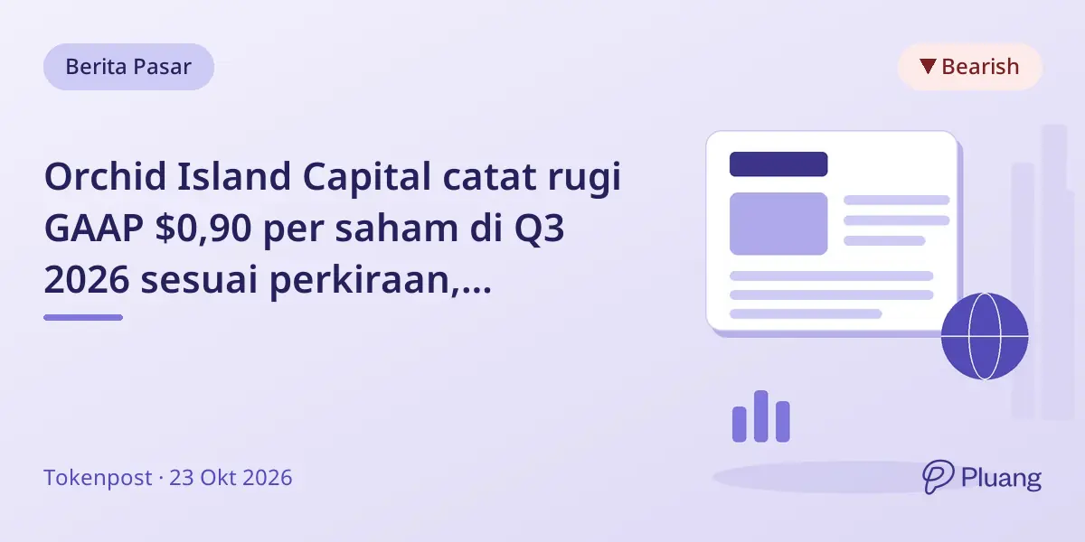 Orchid Island Capital catat rugi GAAP $0,90 per saham di Q3 2026 sesuai perkiraan, terdampak kerugian sekuritas mortgage.