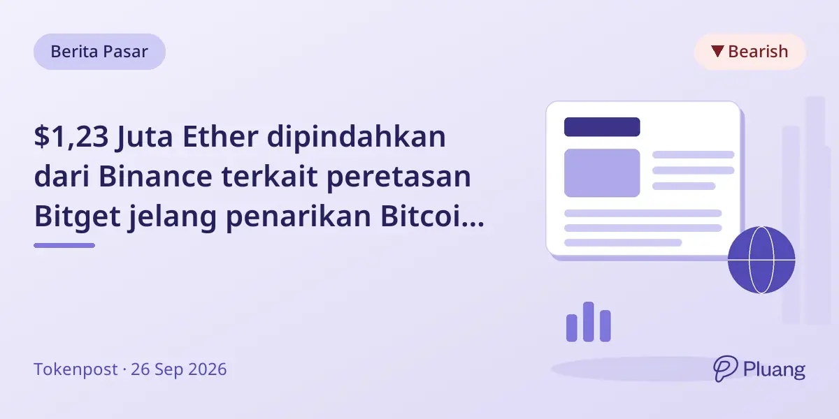 $1,23 Juta Ether dipindahkan dari Binance terkait peretasan Bitget jelang penarikan Bitcoin dibuka kembali