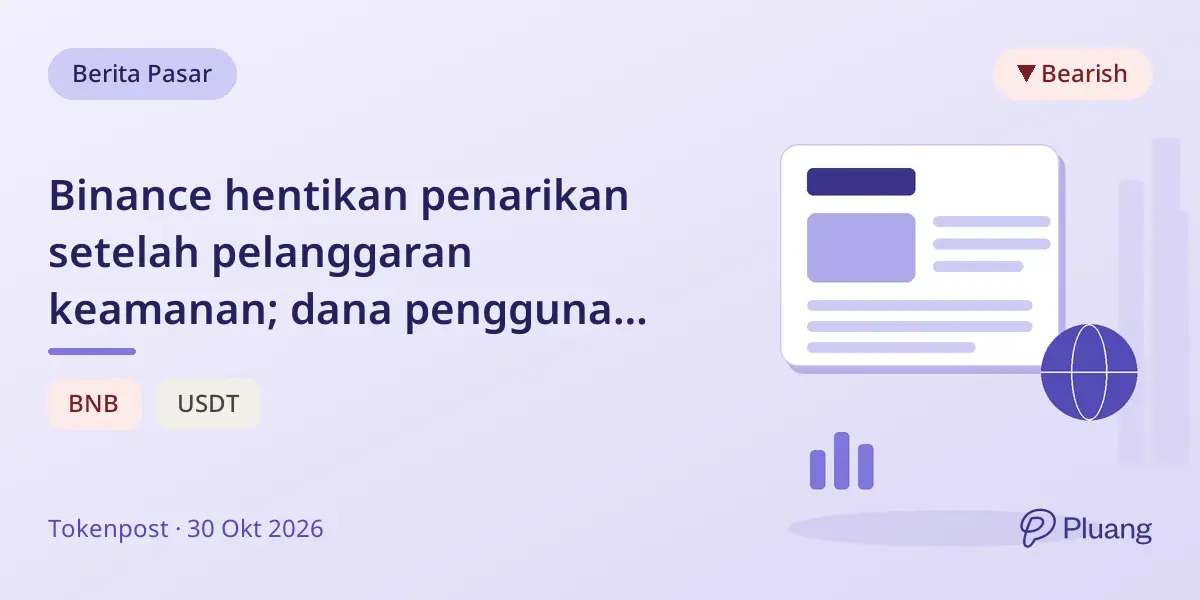 Binance hentikan penarikan setelah pelanggaran keamanan; dana pengguna aman.