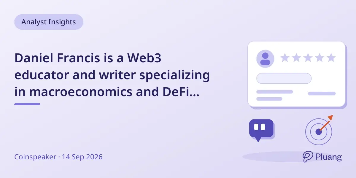 Daniel Francis is a Web3 educator and writer specializing in macroeconomics and DeFi since 2017.
