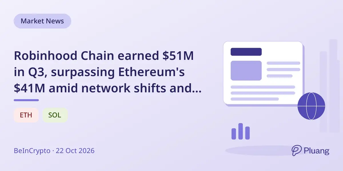 Robinhood Chain earned $51M in Q3, surpassing Ethereum's $41M amid network shifts and fee changes.