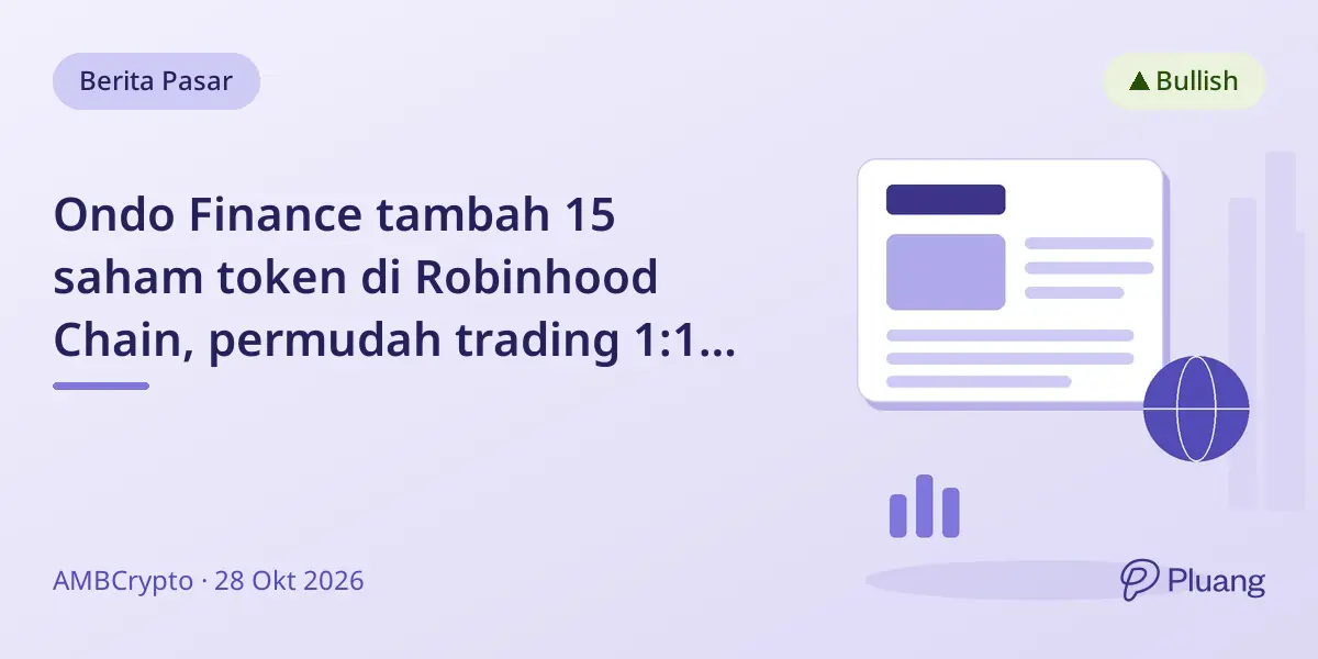 Ondo Finance tambah 15 saham token di Robinhood Chain, permudah trading 1:1 antar blockchain.