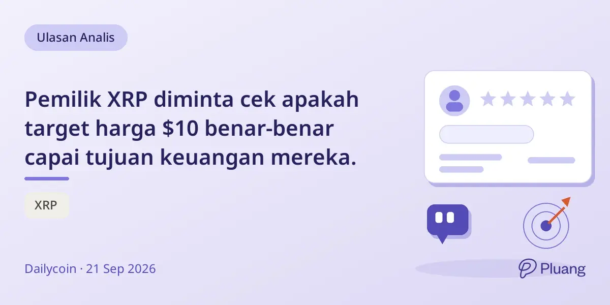 Pemilik XRP diminta cek apakah target harga $10 benar-benar capai tujuan keuangan mereka.