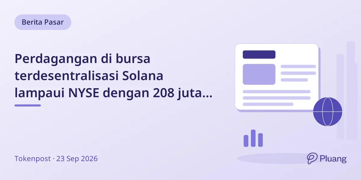 Perdagangan di bursa terdesentralisasi Solana lampaui NYSE dengan 208 juta transaksi mingguan.
