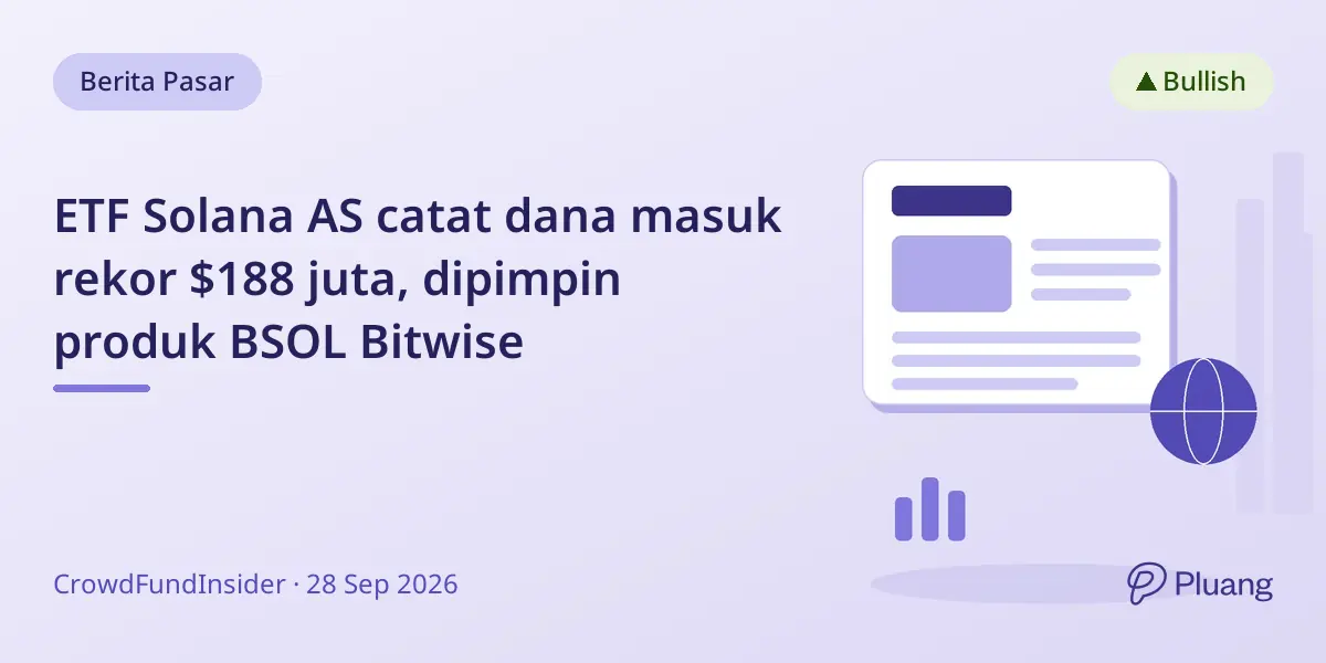 ETF Solana AS catat dana masuk rekor $188 juta, dipimpin produk BSOL Bitwise