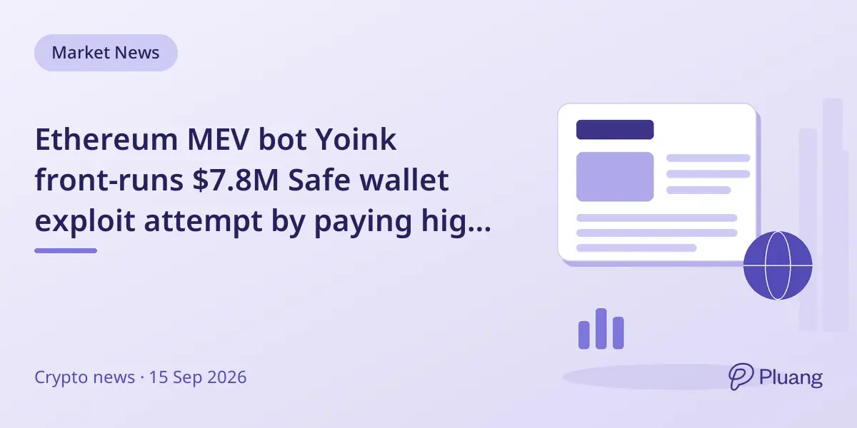 Ethereum MEV bot Yoink front-runs $7.8M Safe wallet exploit attempt by paying high fees for block priority.