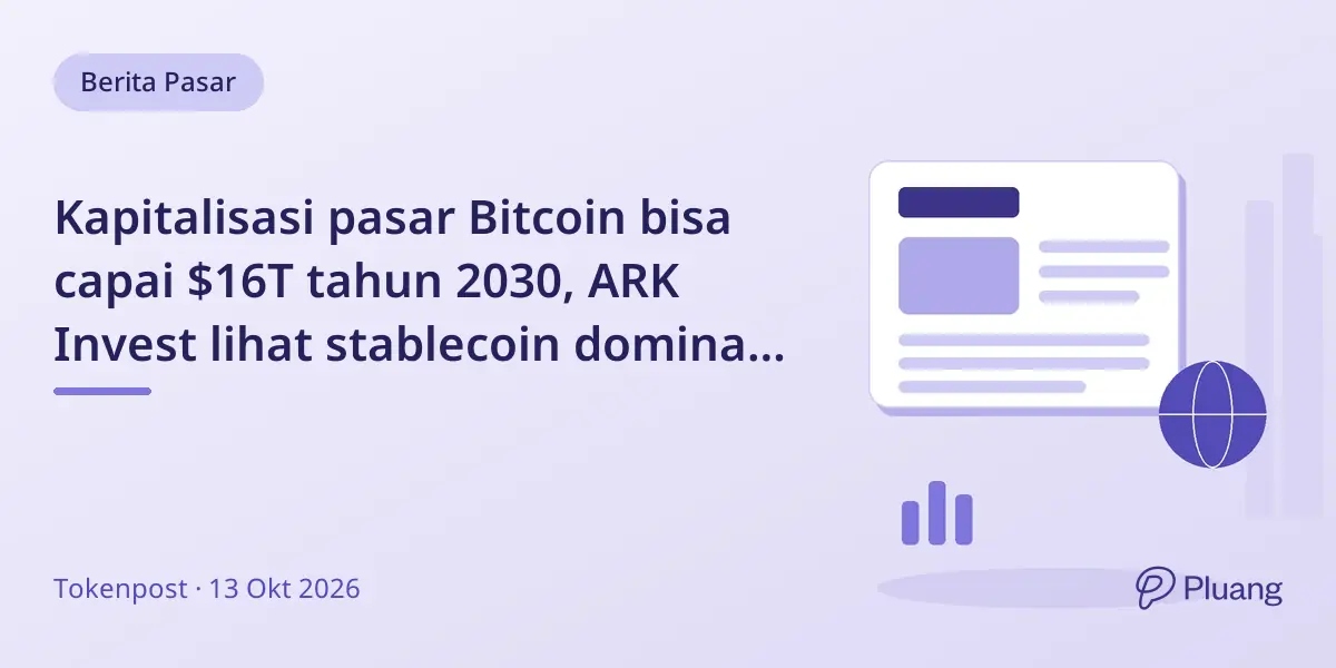 Kapitalisasi pasar Bitcoin bisa capai $16T tahun 2030, ARK Invest lihat stablecoin dominasi pasar berkembang