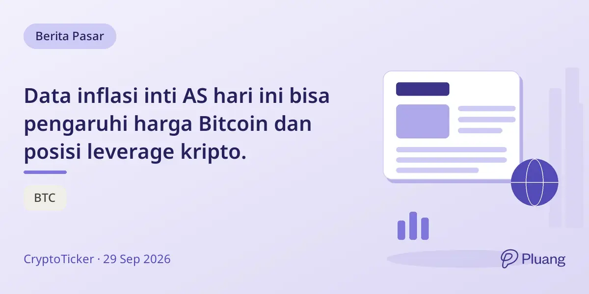 Data inflasi inti AS hari ini bisa pengaruhi harga Bitcoin dan posisi leverage kripto.
