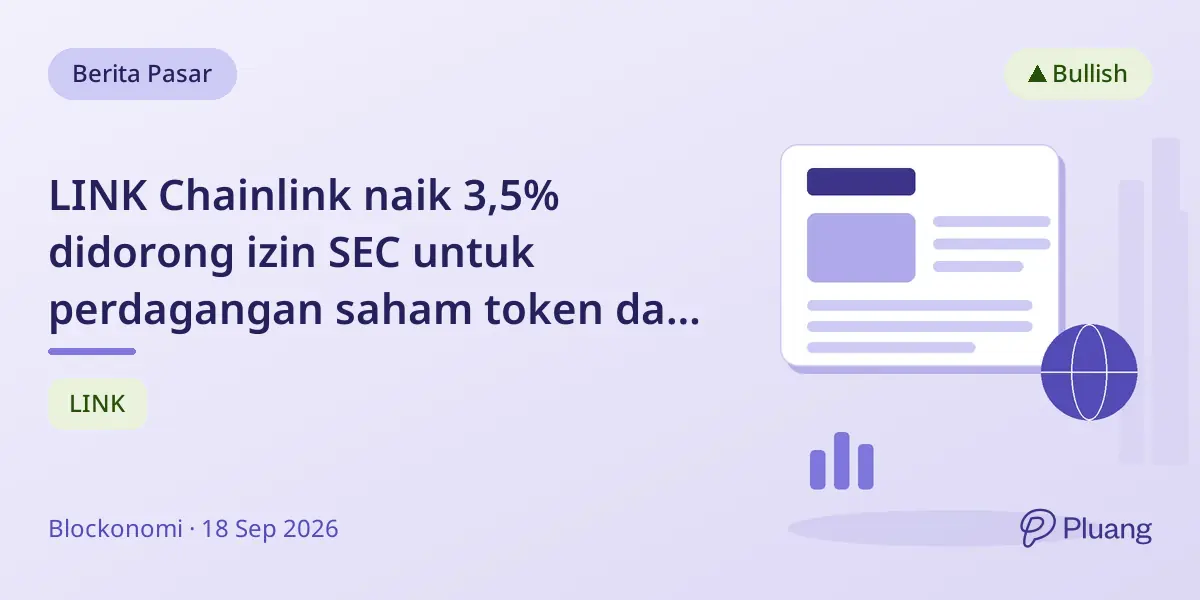 LINK Chainlink naik 3,5% didorong izin SEC untuk perdagangan saham token dan integrasi institusional besar.