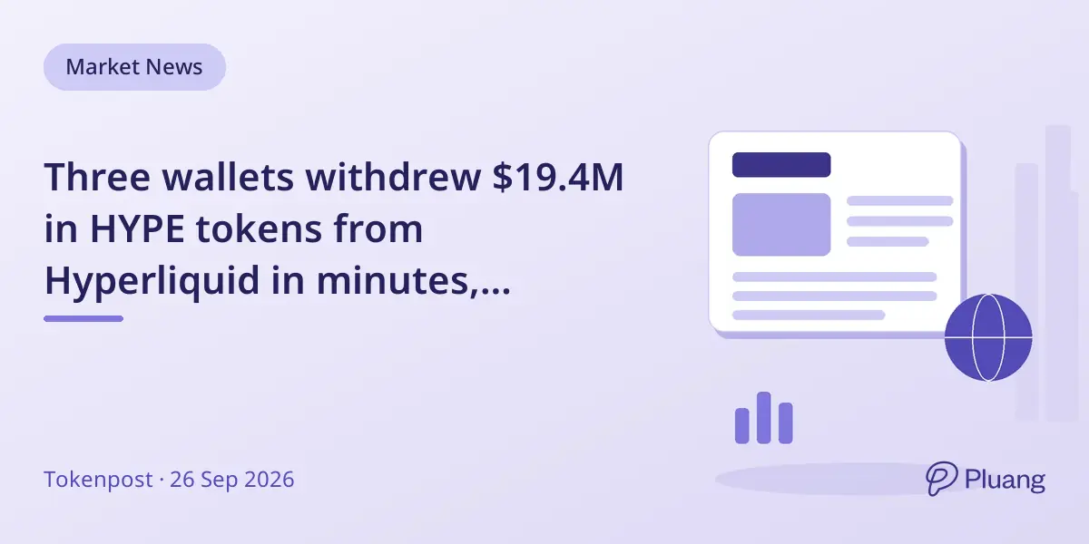 Three wallets withdrew $19.4M in HYPE tokens from Hyperliquid in minutes, signaling major whale activity.