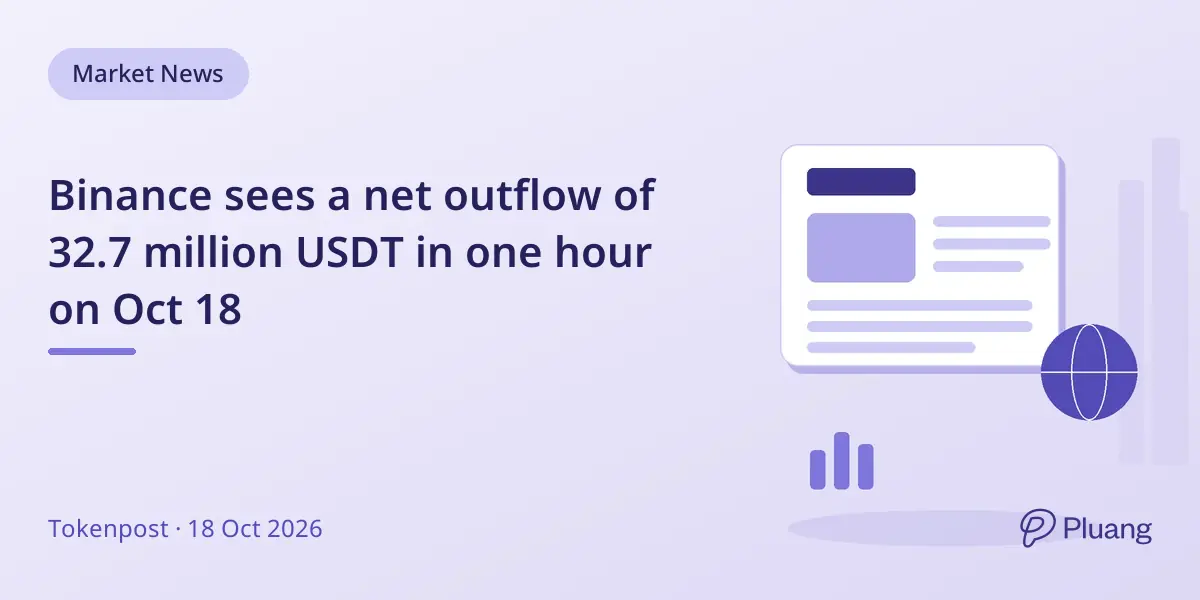 Binance sees a net outflow of 32.7 million USDT in one hour on Oct 18