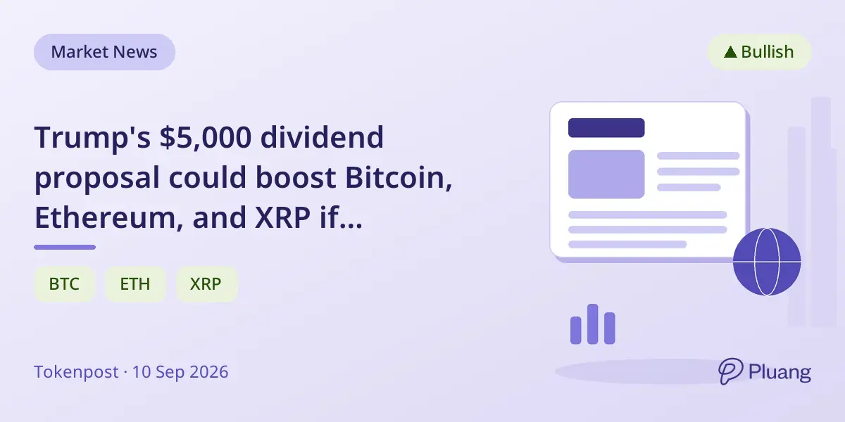 Trump's $5,000 dividend proposal could boost Bitcoin, Ethereum, and XRP if Republicans win midterms.