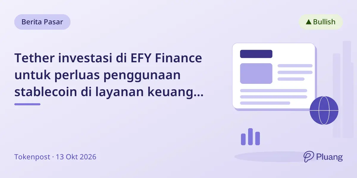 Tether investasi di EFY Finance untuk perluas penggunaan stablecoin di layanan keuangan Amerika Latin.