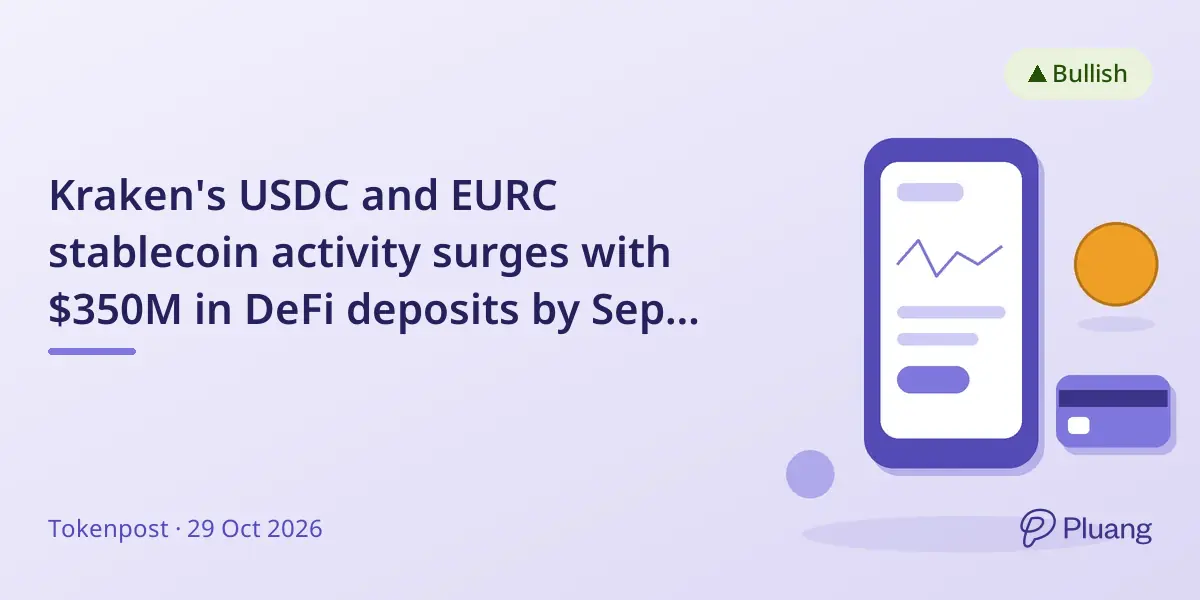 Kraken's USDC and EURC stablecoin activity surges with $350M in DeFi deposits by Sept 2026