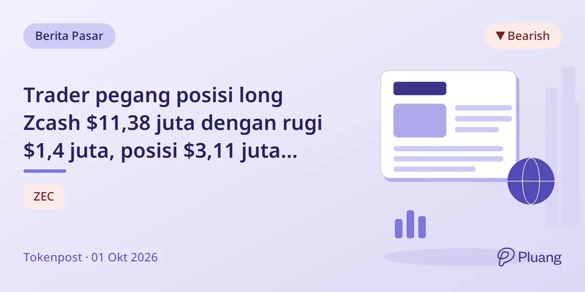 Trader pegang posisi long Zcash $11,38 juta dengan rugi $1,4 juta, posisi $3,11 juta sebelumnya dilikuidasi rugi $190 ribu