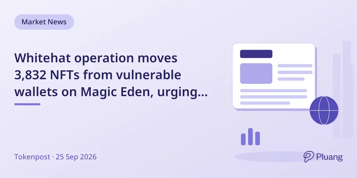 Whitehat operation moves 3,832 NFTs from vulnerable wallets on Magic Eden, urging holders to revoke permissions.