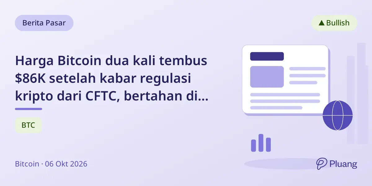 Harga Bitcoin dua kali tembus $86K setelah kabar regulasi kripto dari CFTC, bertahan di sekitar $85,5K.