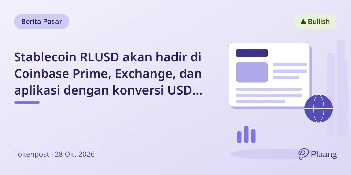 Stablecoin RLUSD akan hadir di Coinbase Prime, Exchange, dan aplikasi dengan konversi USD dan dukungan jaminan.