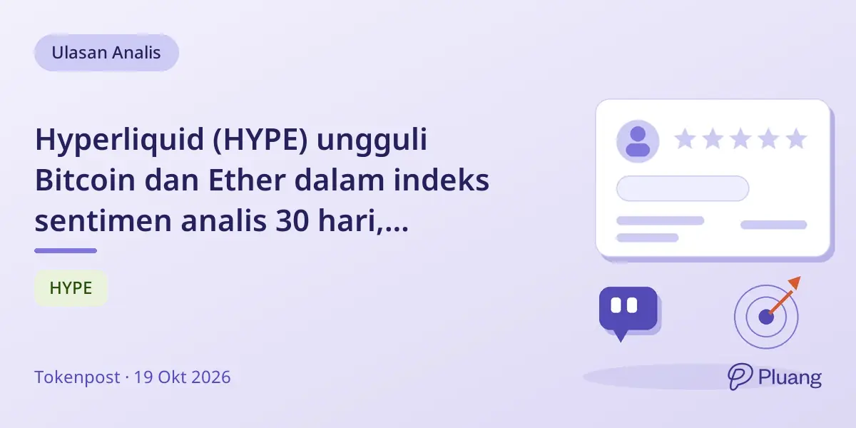 Hyperliquid (HYPE) ungguli Bitcoin dan Ether dalam indeks sentimen analis 30 hari, tunjukkan prospek pasar kuat.
