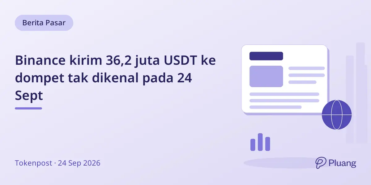 Binance kirim 36,2 juta USDT ke dompet tak dikenal pada 24 Sept