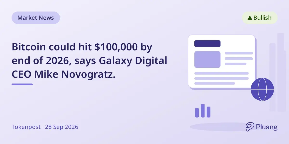 Bitcoin could hit $100,000 by end of 2026, says Galaxy Digital CEO Mike Novogratz.