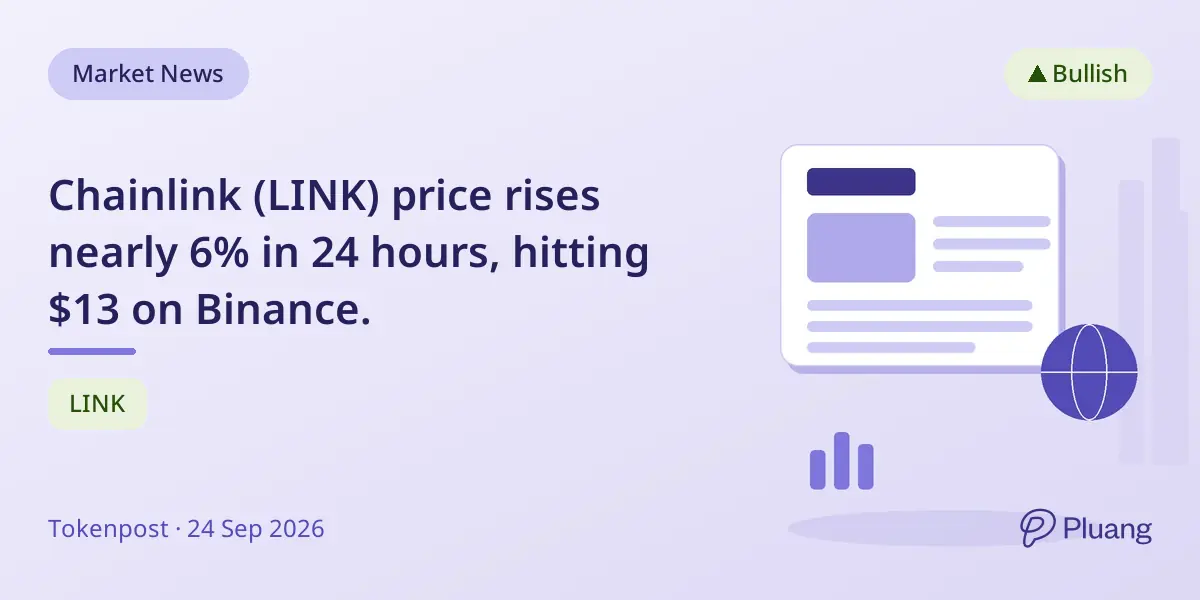Chainlink (LINK) price rises nearly 6% in 24 hours, hitting $13 on Binance.