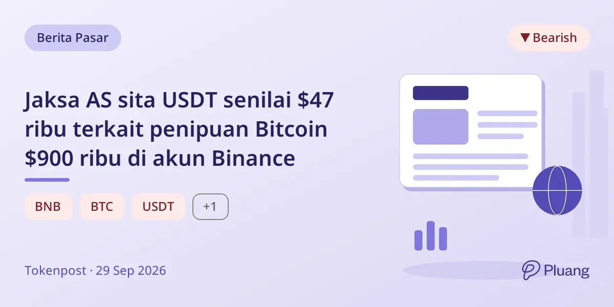 Jaksa AS sita USDT senilai $47 ribu terkait penipuan Bitcoin $900 ribu di akun Binance