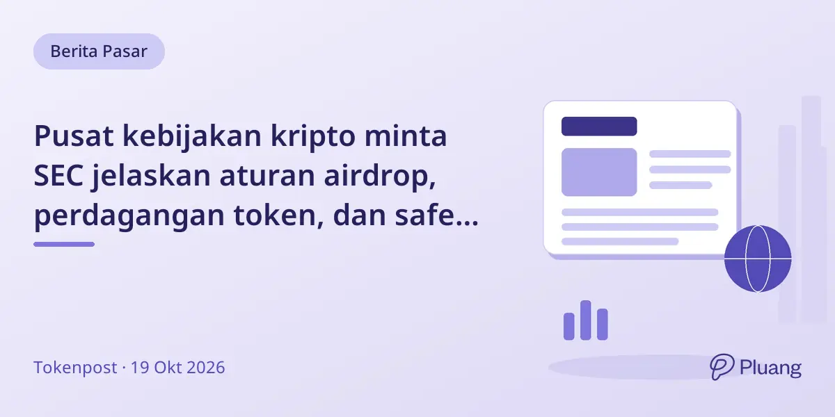 Pusat kebijakan kripto minta SEC jelaskan aturan airdrop, perdagangan token, dan safe harbor.