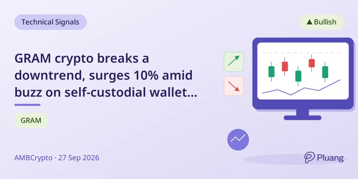 GRAM crypto breaks a downtrend, surges 10% amid buzz on self-custodial wallet rollout