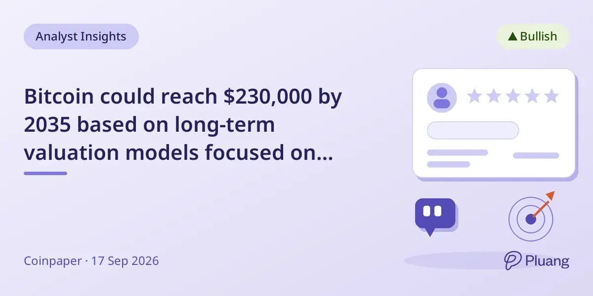 Bitcoin could reach $230,000 by 2035 based on long-term valuation models focused on adoption and demand.