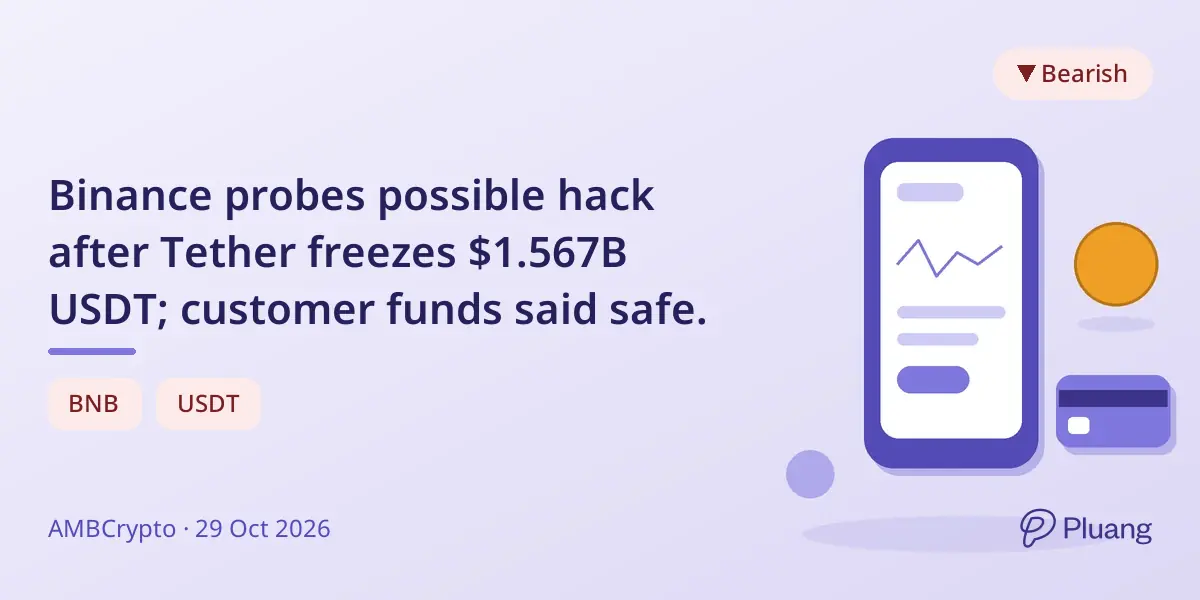 Binance probes possible hack after Tether freezes $1.567B USDT; customer funds said safe.