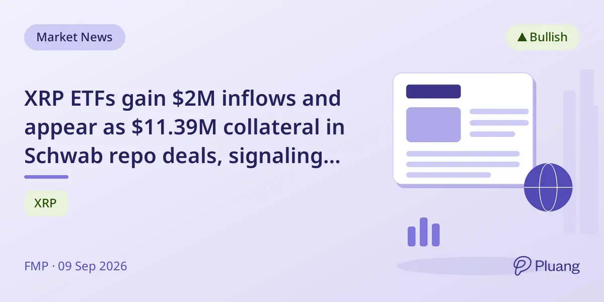 XRP ETFs gain $2M inflows and appear as $11.39M collateral in Schwab repo deals, signaling growing US market role.