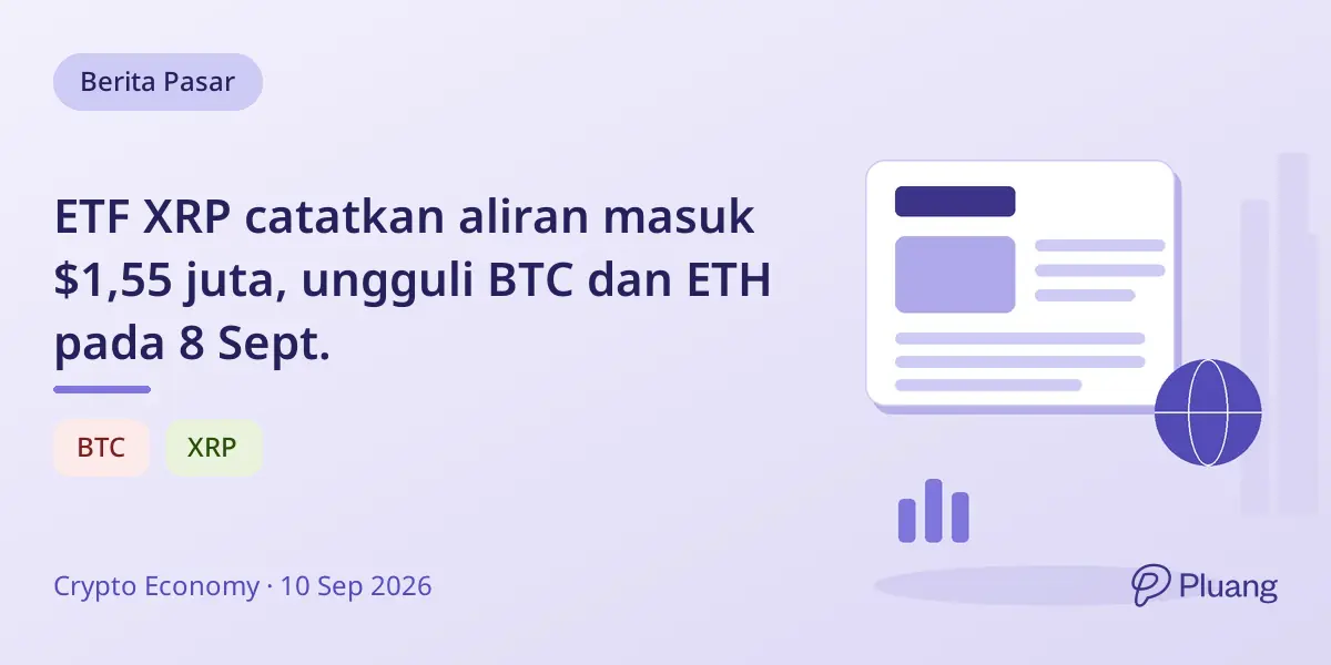 ETF XRP catatkan aliran masuk $1,55 juta, ungguli BTC dan ETH pada 8 Sept.