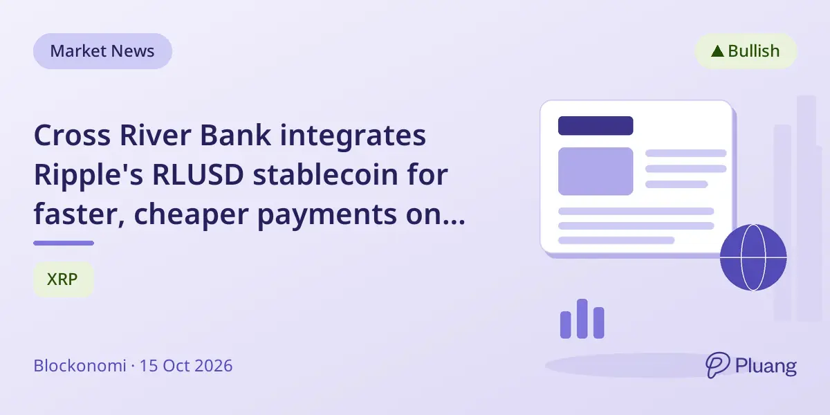 Cross River Bank integrates Ripple's RLUSD stablecoin for faster, cheaper payments on XRP Ledger