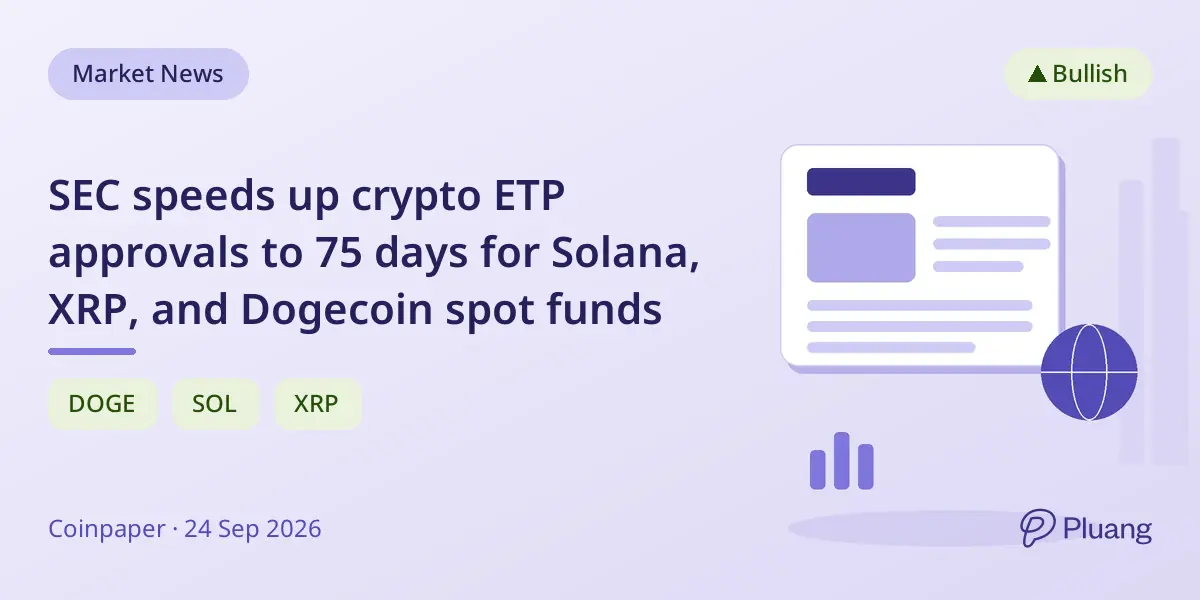 SEC speeds up crypto ETP approvals to 75 days for Solana, XRP, and Dogecoin spot funds