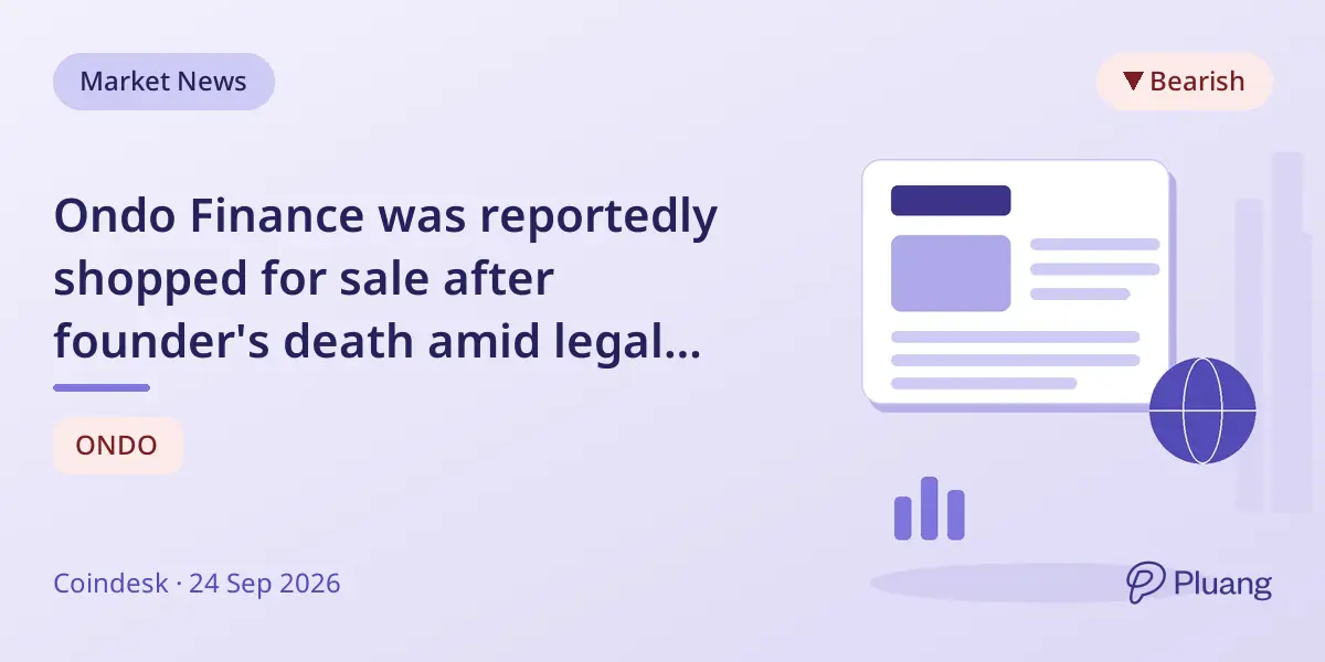 Ondo Finance was reportedly shopped for sale after founder's death amid legal battle over control.