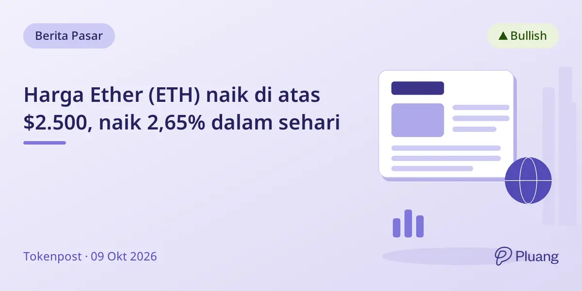 Harga Ether (ETH) naik di atas $2.500, naik 2,65% dalam sehari