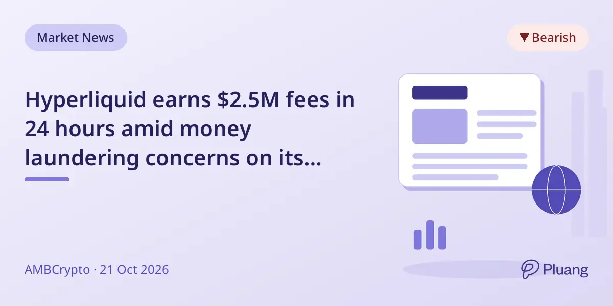 Hyperliquid earns $2.5M fees in 24 hours amid money laundering concerns on its platform.