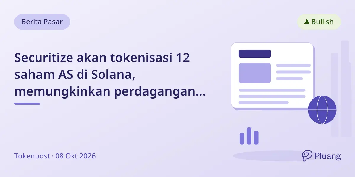 Securitize akan tokenisasi 12 saham AS di Solana, memungkinkan perdagangan digital dengan hak pemegang saham.
