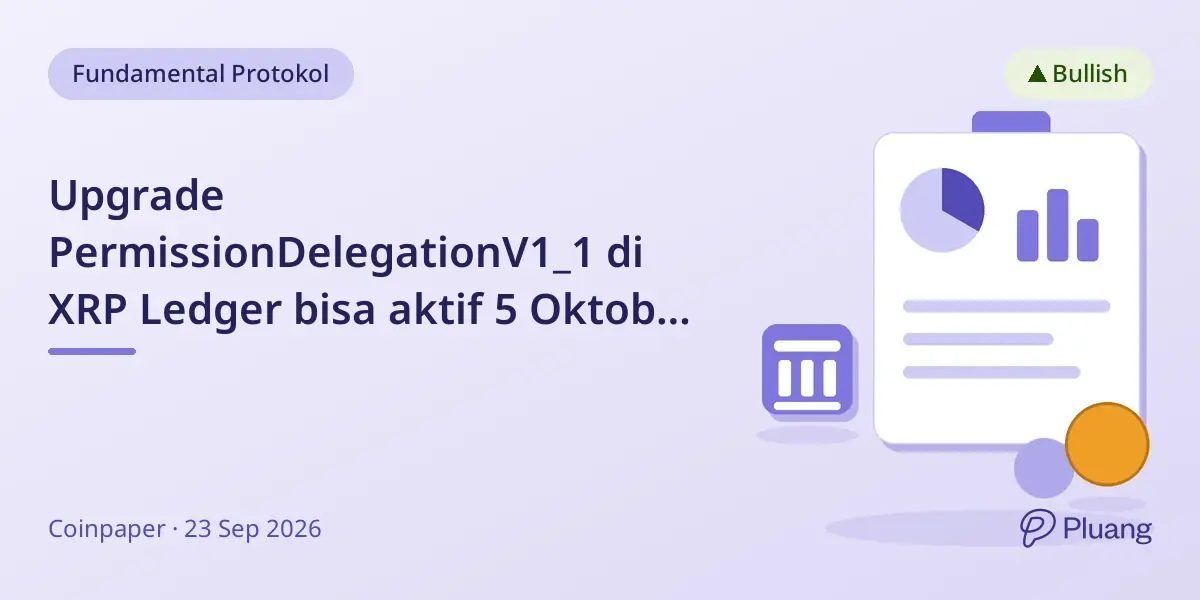 Upgrade PermissionDelegationV1_1 di XRP Ledger bisa aktif 5 Oktober jika dukungan validator kuat.
