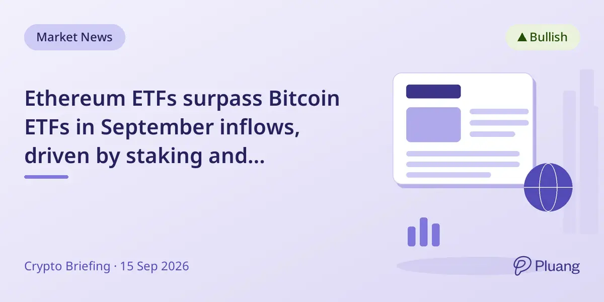 Ethereum ETFs surpass Bitcoin ETFs in September inflows, driven by staking and institutional interest.