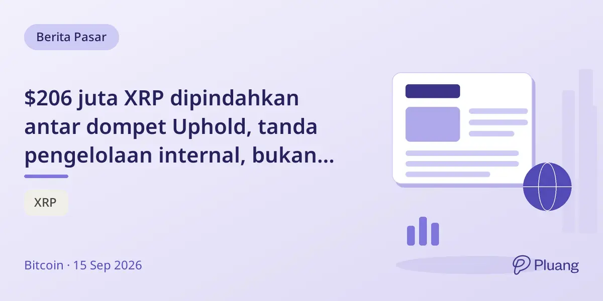 $206 juta XRP dipindahkan antar dompet Uphold, tanda pengelolaan internal, bukan penjualan besar