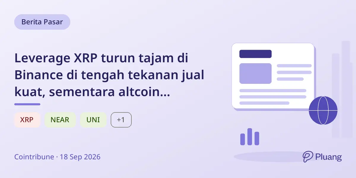 Leverage XRP turun tajam di Binance di tengah tekanan jual kuat, sementara altcoin tertentu naik karena katalis unik.