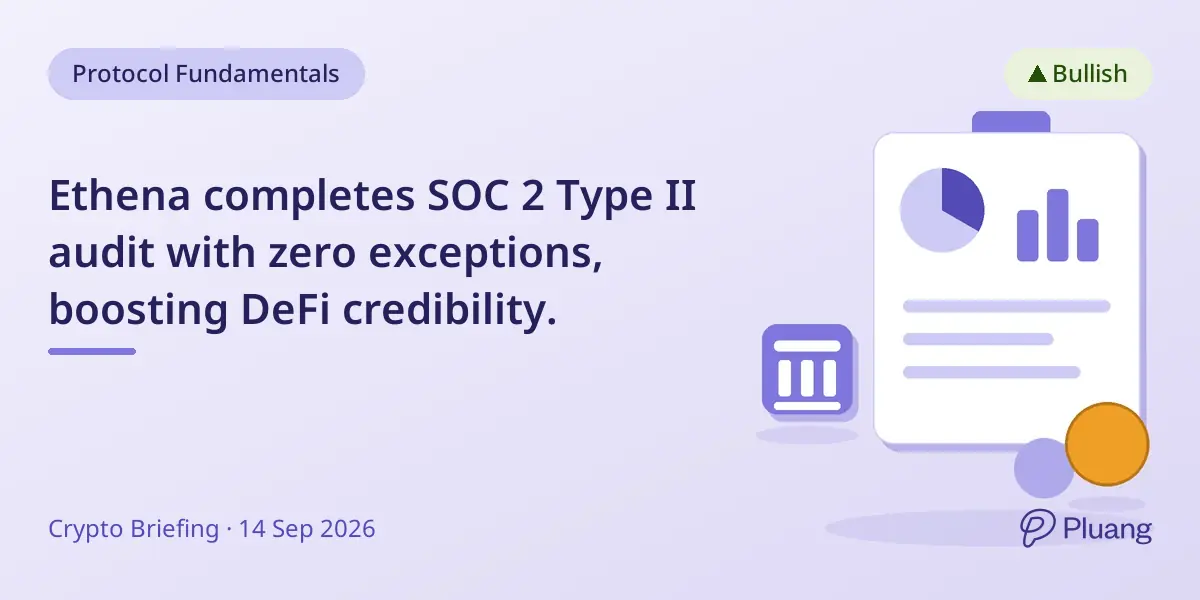 Ethena completes SOC 2 Type II audit with zero exceptions, boosting DeFi credibility.