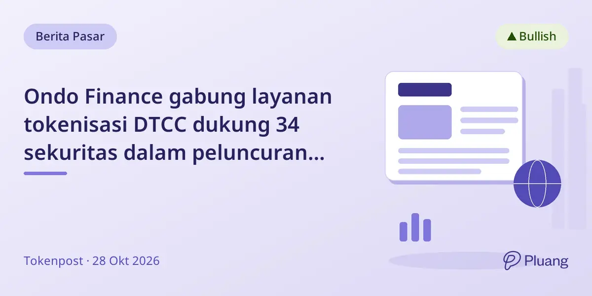 Ondo Finance gabung layanan tokenisasi DTCC dukung 34 sekuritas dalam peluncuran infrastruktur AS