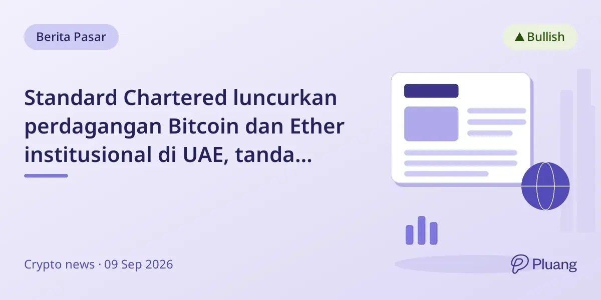Standard Chartered luncurkan perdagangan Bitcoin dan Ether institusional di UAE, tanda adopsi kripto oleh bank semakin nyata.