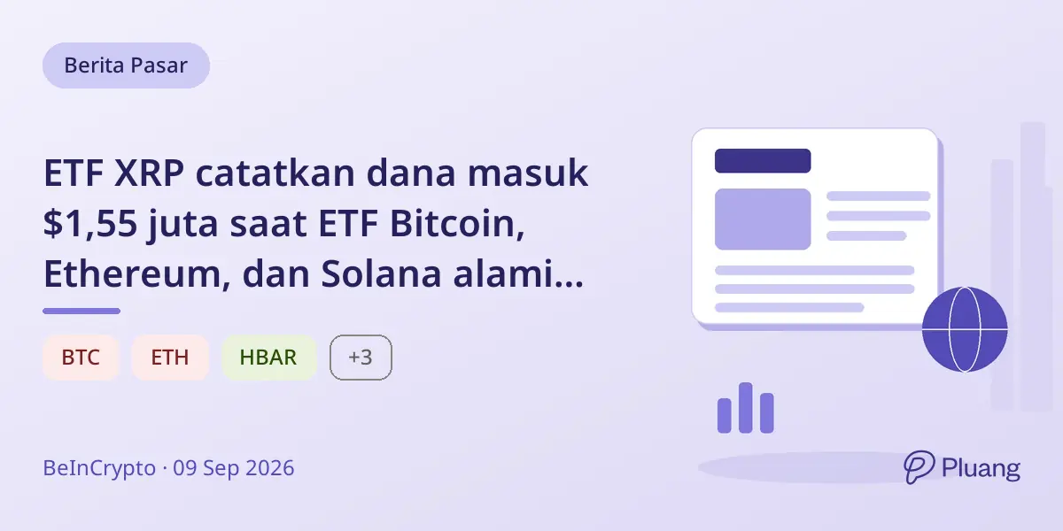 ETF XRP catatkan dana masuk $1,55 juta saat ETF Bitcoin, Ethereum, dan Solana alami arus keluar besar pada 8 Sept.