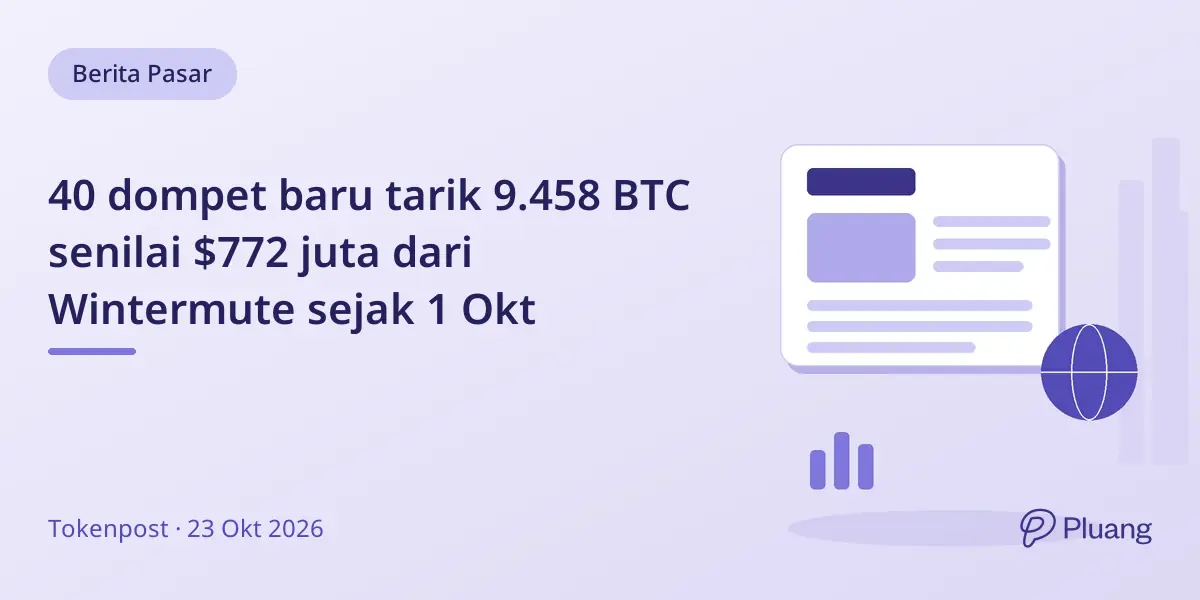 40 dompet baru tarik 9.458 BTC senilai $772 juta dari Wintermute sejak 1 Okt