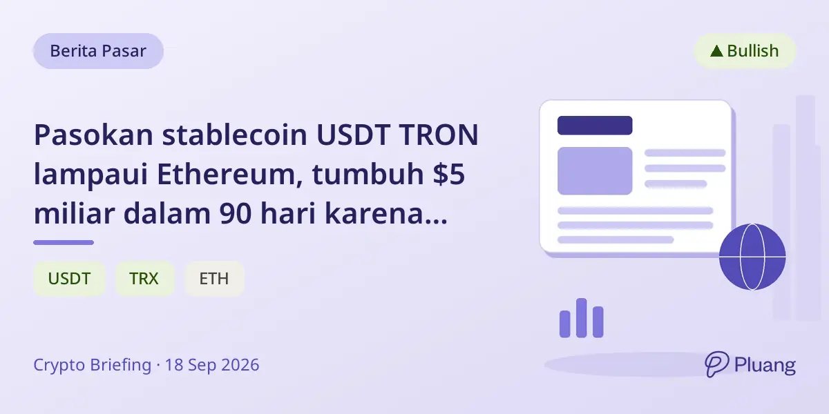 Pasokan stablecoin USDT TRON lampaui Ethereum, tumbuh $5 miliar dalam 90 hari karena biaya transaksi lebih murah.